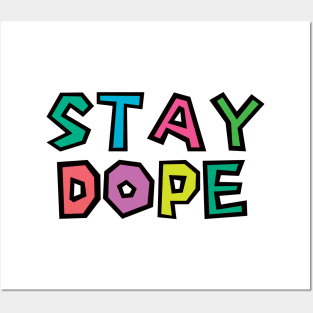 Stay Dope Posters and Art